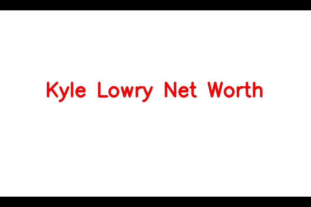 Kyle Lowry Net Worth: Details About Stats, Contract, Trade, Wife