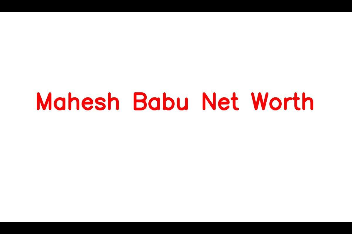 Net Worth of Mahesh Babu
