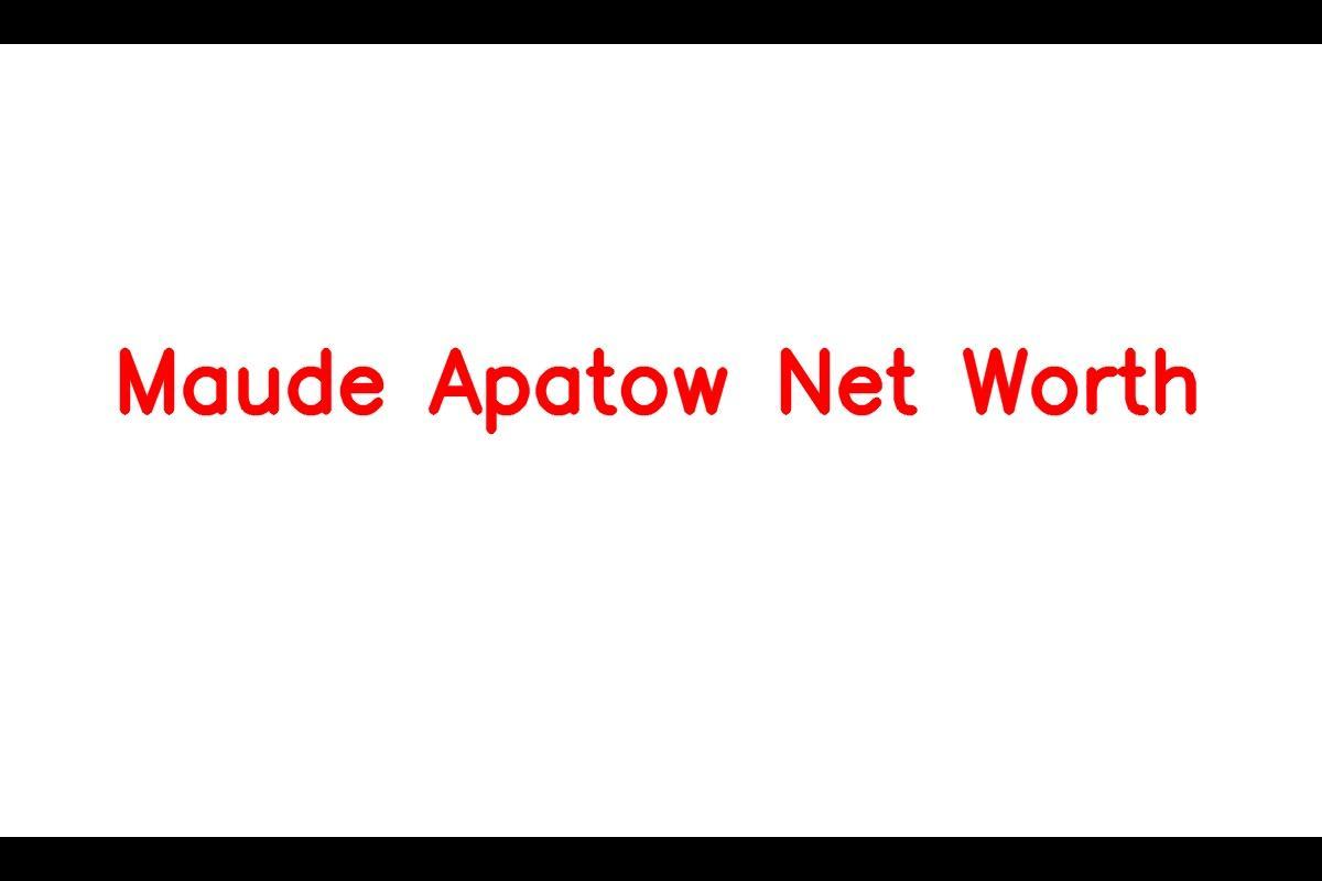 Maude Apatow Net Worth