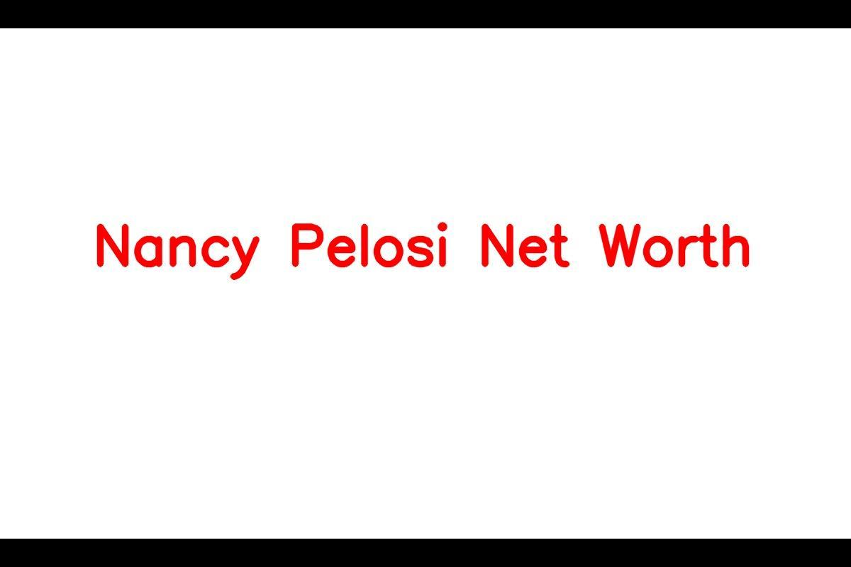 Nancy Pelosi - A Profile in Wealth and Influence