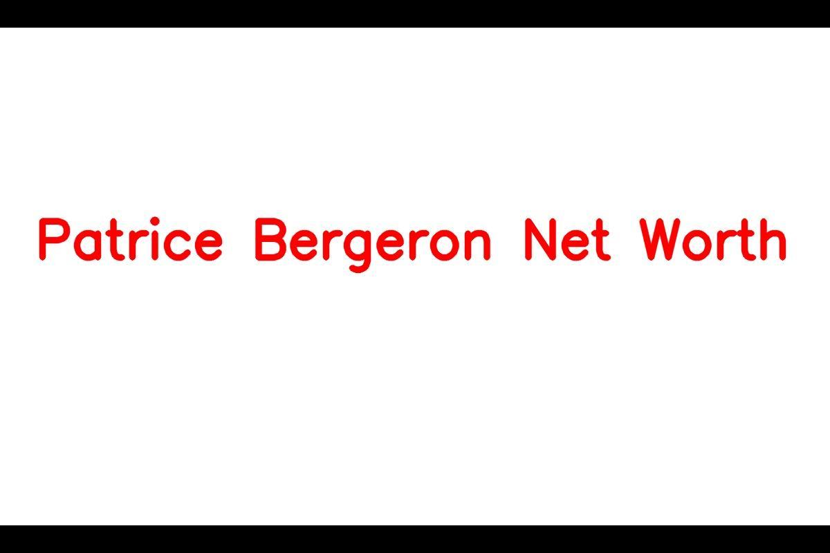 Patrice Bergeron's net worth, contract, Instagram, salary, house