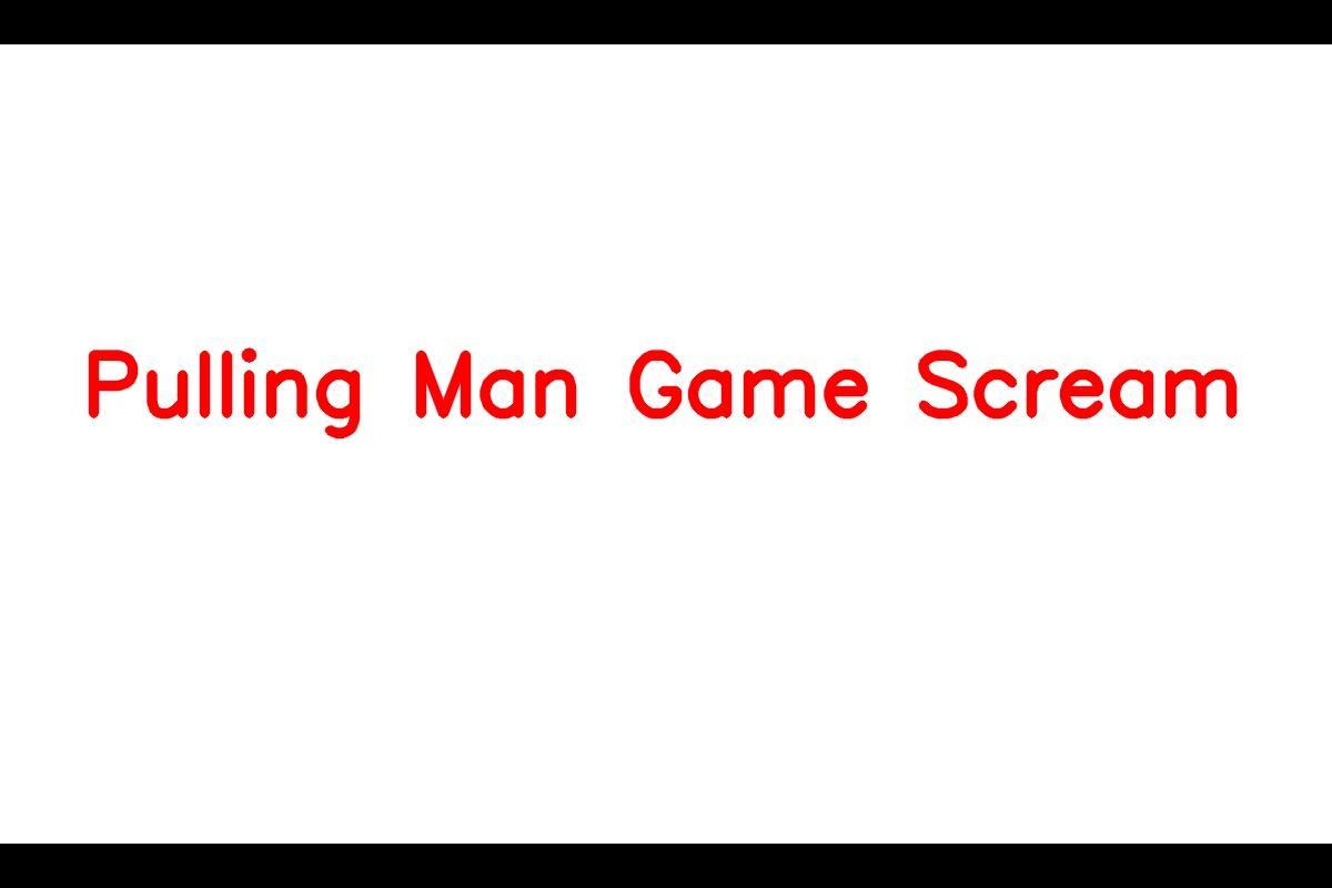 Pulling Man Game Scream