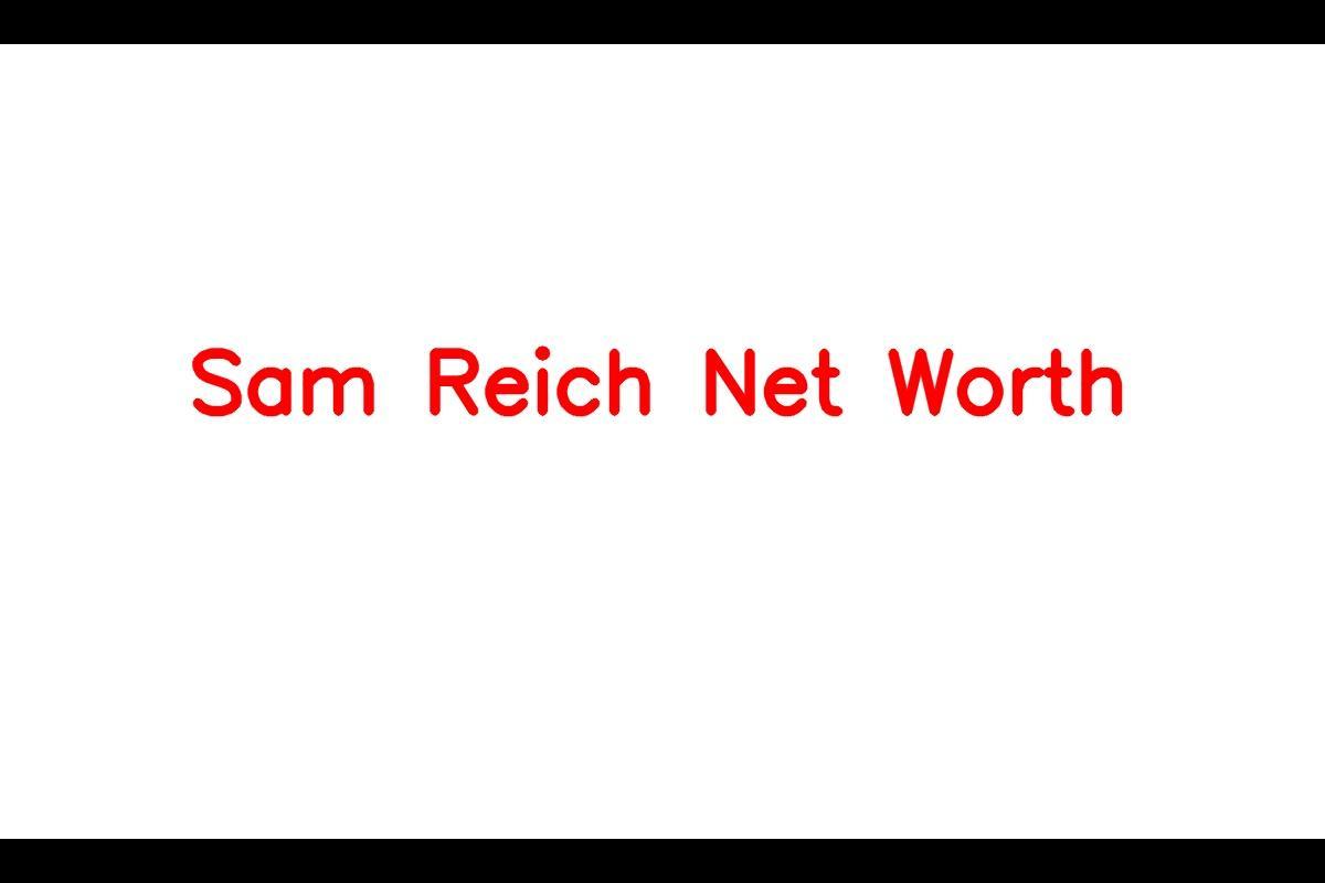 The Success Story of Sam Reich