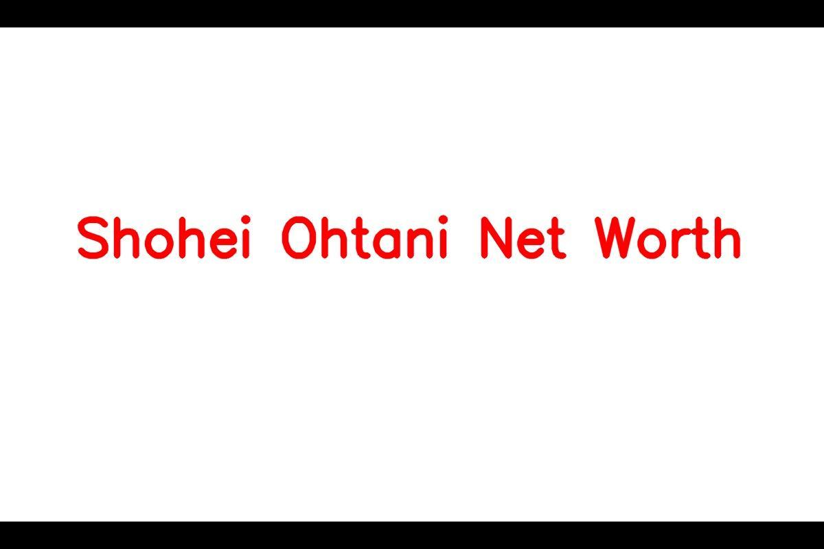 Shohei Ohtani's Net Worth