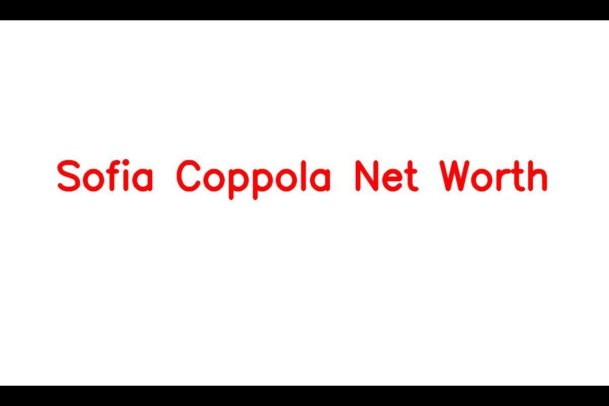 Sofia Coppola Net Worth 2023, Age, Family, Husband, Career, Height