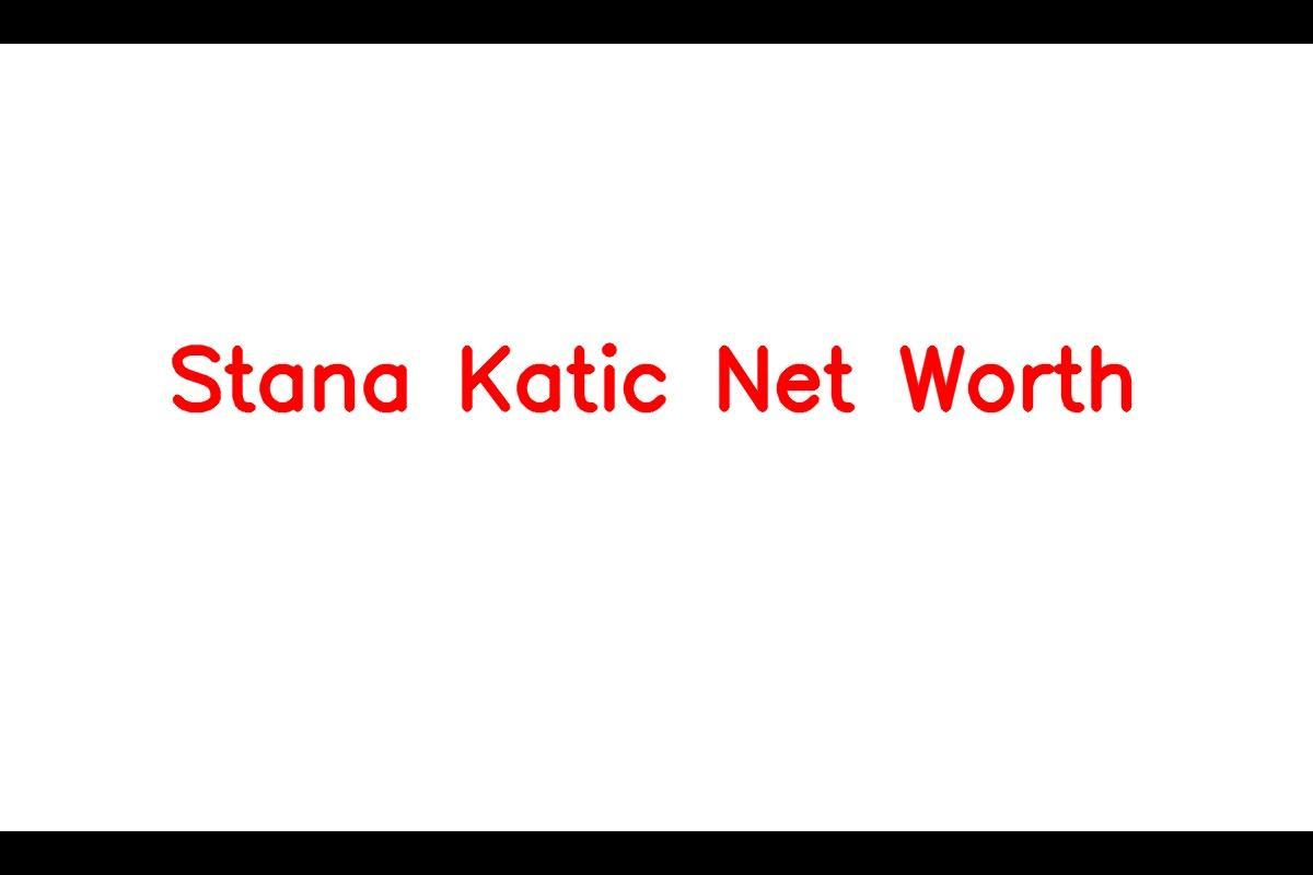 Stana Katic: A Talented Actress with a Net Worth of $15 Million