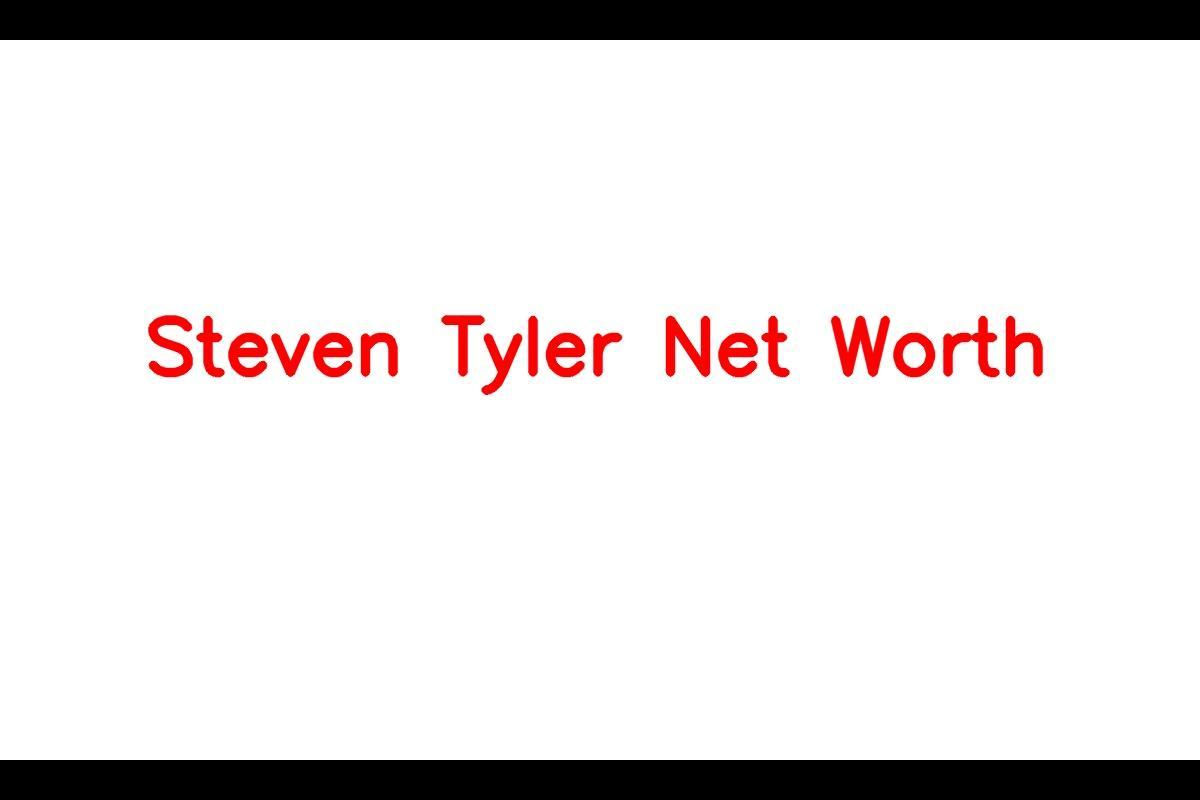 Steven Tyler: A Legendary Singer with a Thriving Career and Impressive Net Worth
