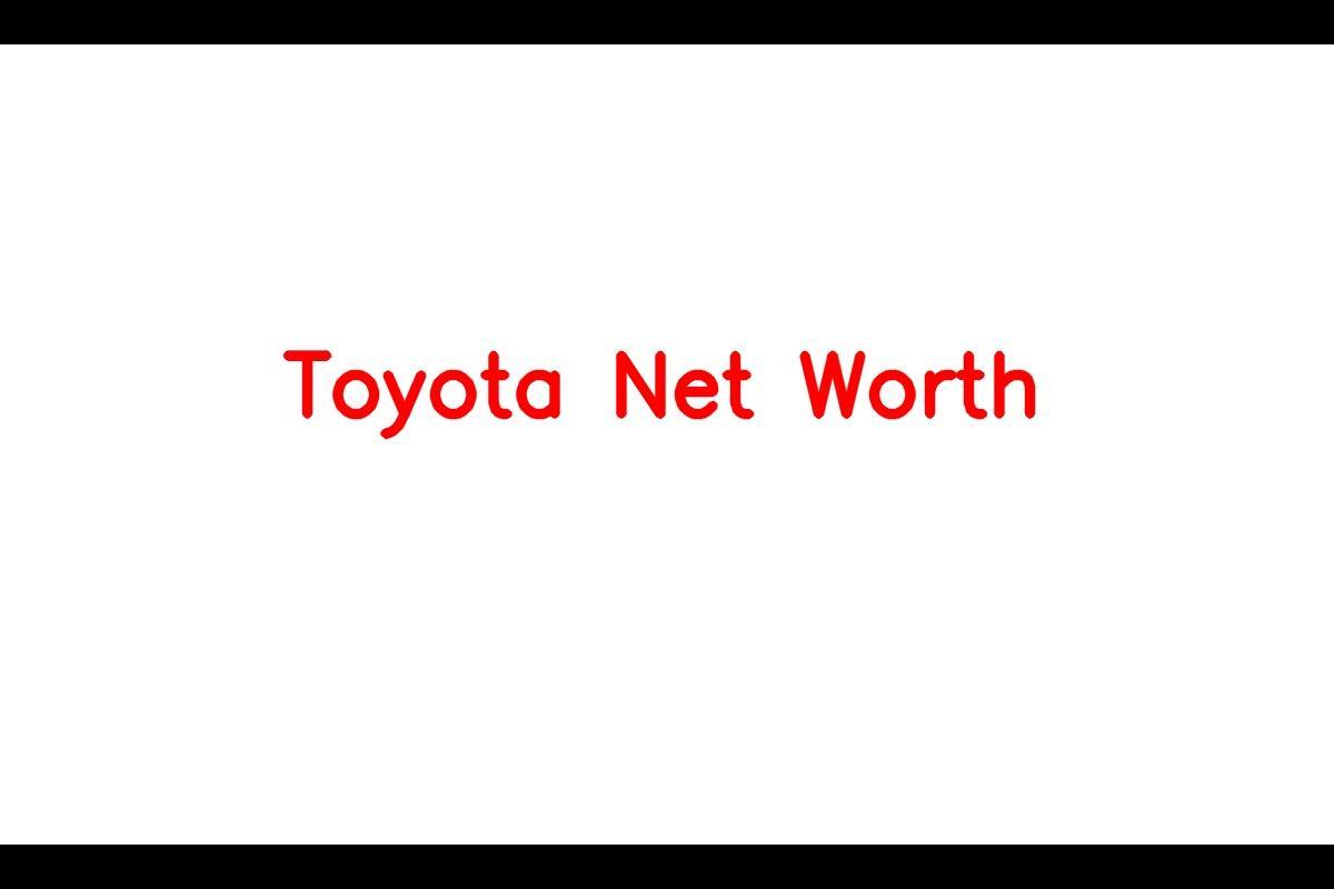 Toyota Net Worth 2023