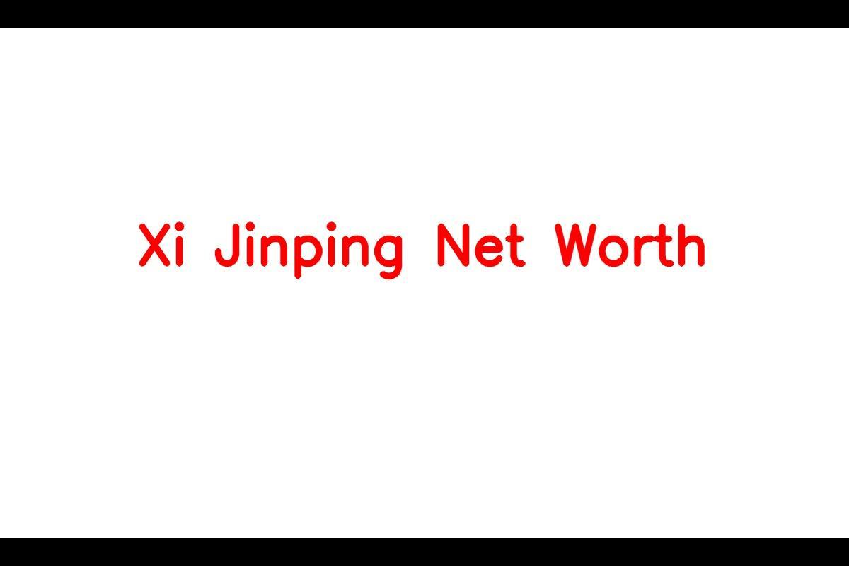 Xi Jinping's Net Worth
