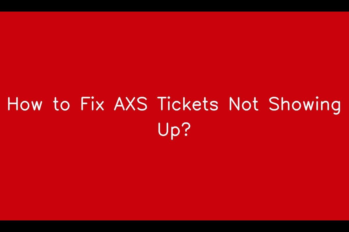 How To Fix Axs Tickets Not Showing Up