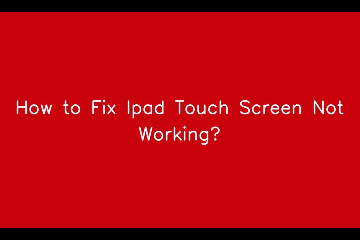 Understanding iPad Touch Screen Issues