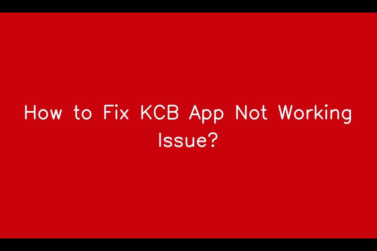 KCB App Troubleshooting Guide