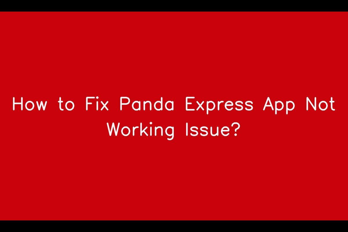 How to Resolve Issues with the Panda Express App Not Working