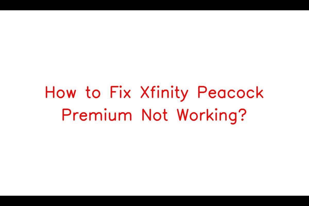 Xfinity Peacock Premium Vodič za rješavanje problema
