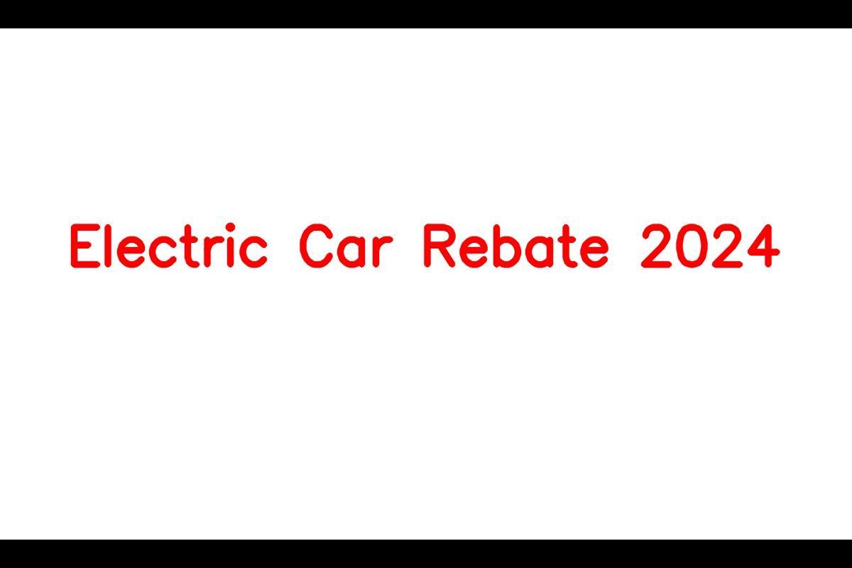 electric-car-rebate-2024-eligible-vehicles-amount-and-how-to-claim-sarkariresult-sarkariresult