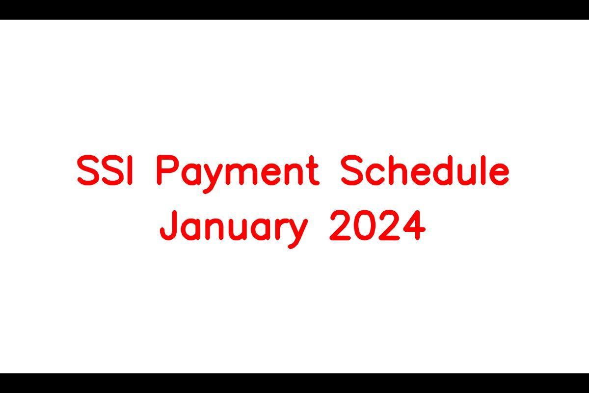 The SSI Payment Schedule for January 2024